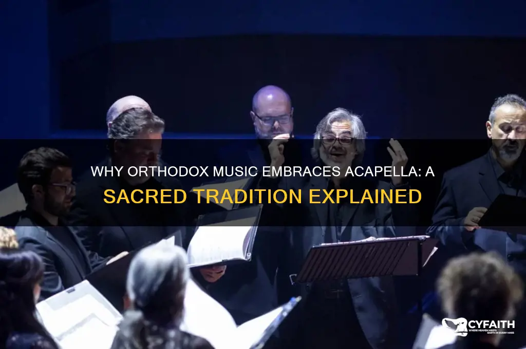 why is orthodox music acapella