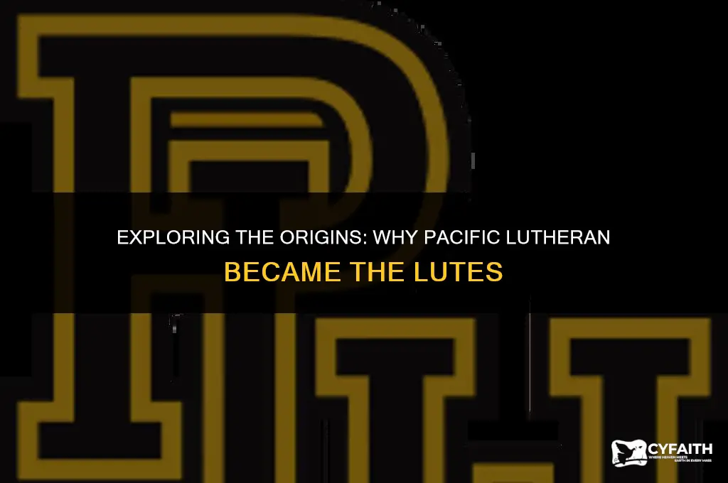 why is pacific lutheran the lutes