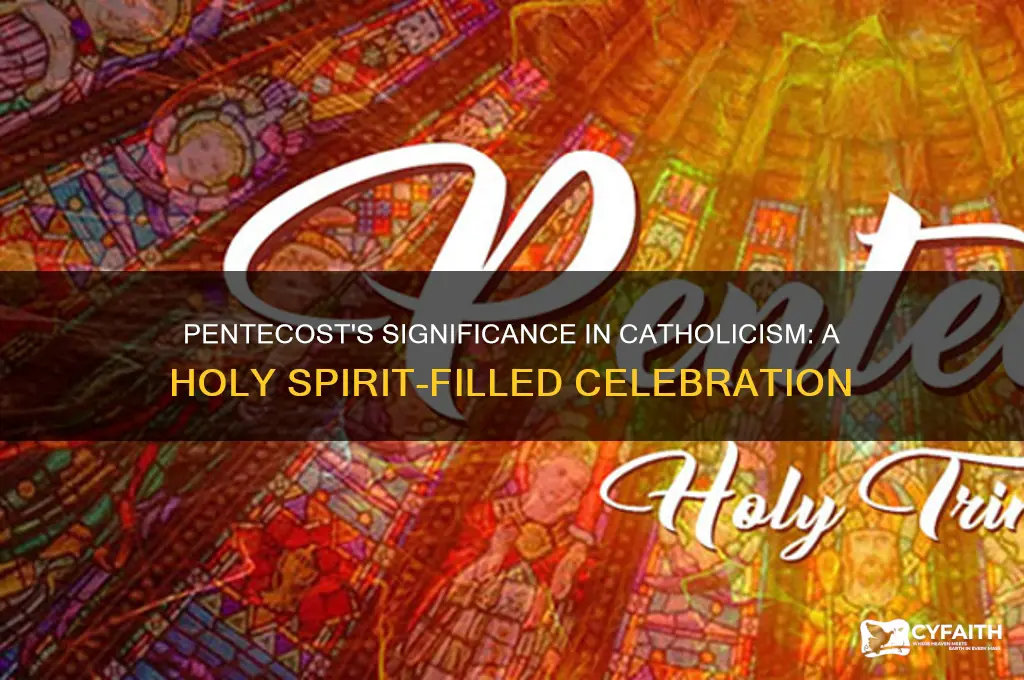 why is pentacost so important catholic