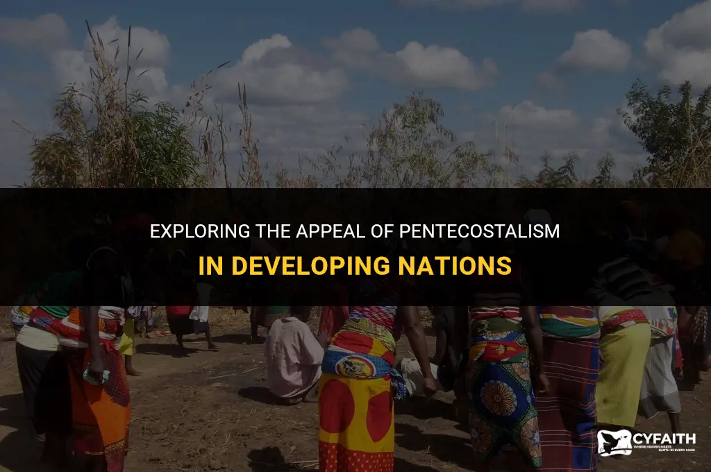 why is pentecostalism popular in developing countries