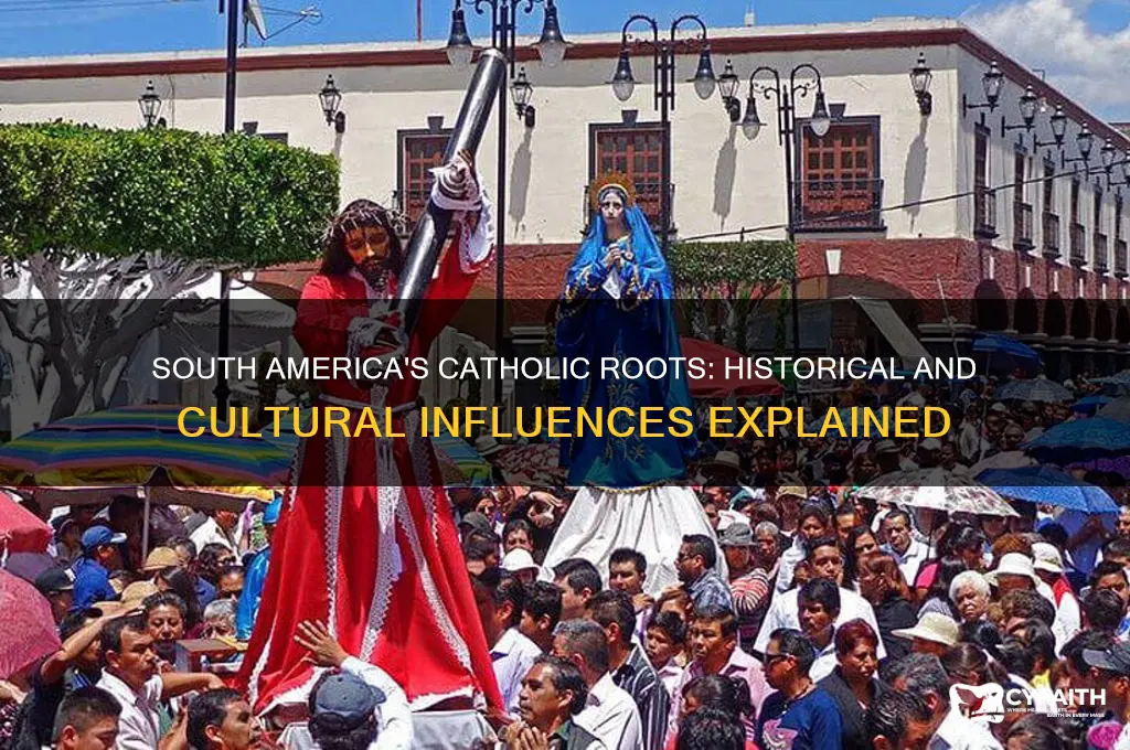 why is south america mostly catholic