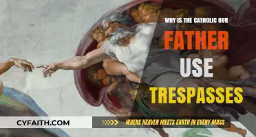 Understanding the Catholic 'Our Father's' Use of 'Trespasses' in Prayer