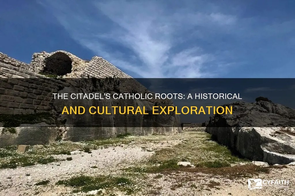why is the citadel catholic