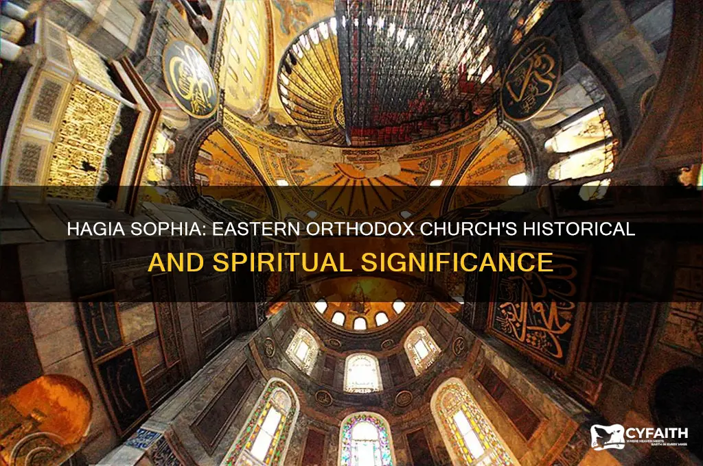 why is the hagia sophia significant for eastern orthodox church