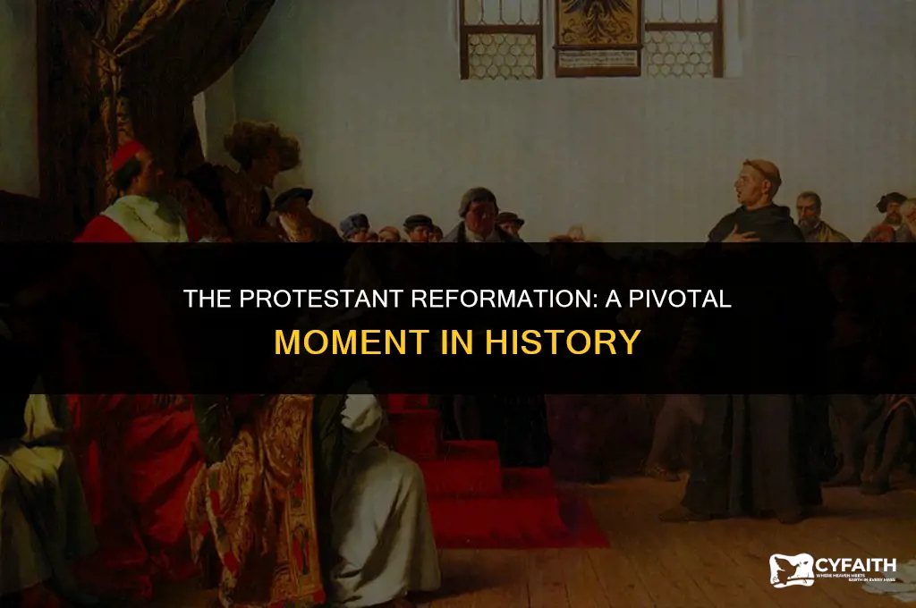 why is the protestant reformation important in history
