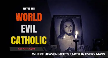 Exploring the Misconception: Is the World Inherently Evil and Catholic?