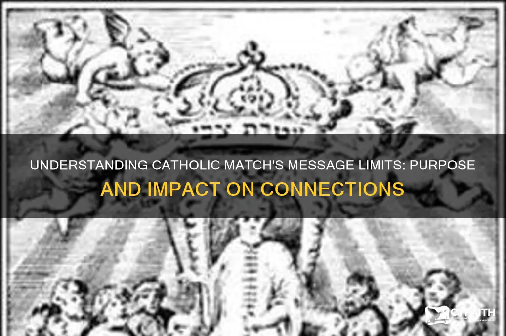 why is there a limit on messages in catholic match