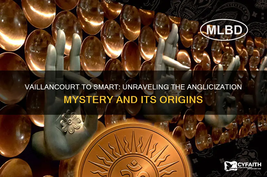 why is vaillancourt anglicized to smart