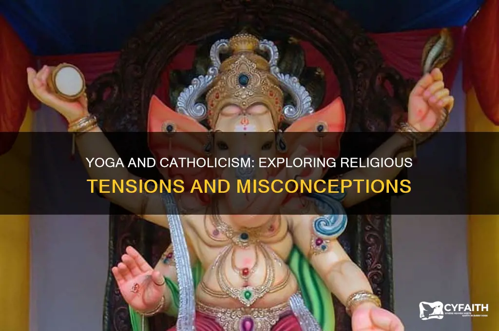 why is yoga against catholic religion