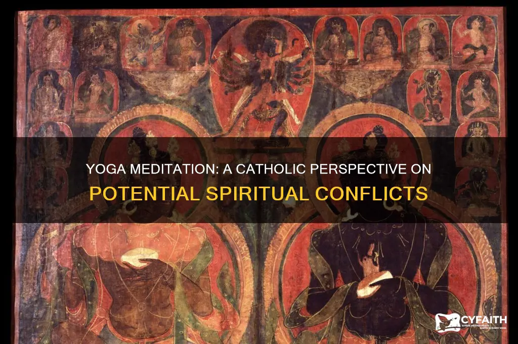 why is yoga meditayion bad as a catholic