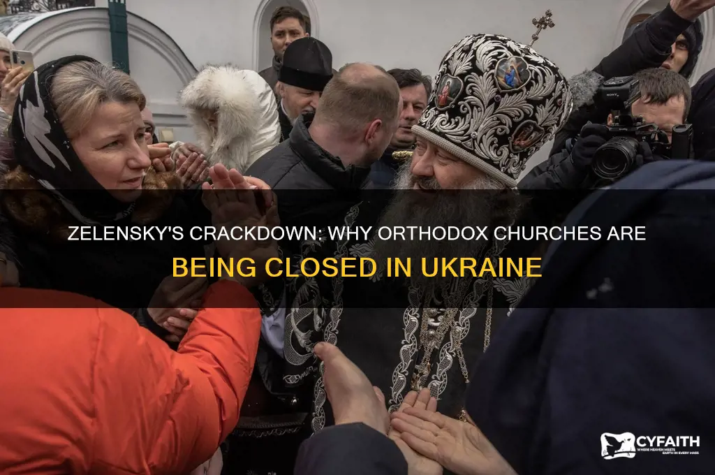 why is zelensky closing orthodox churches