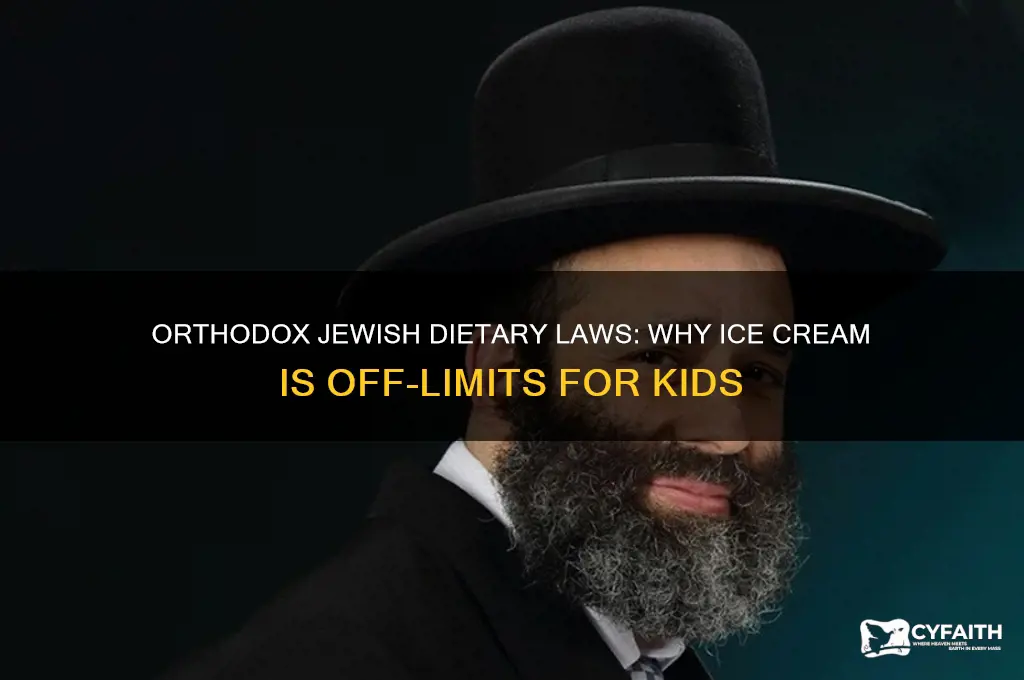 why jewish orthodox kids cant eat ice cream