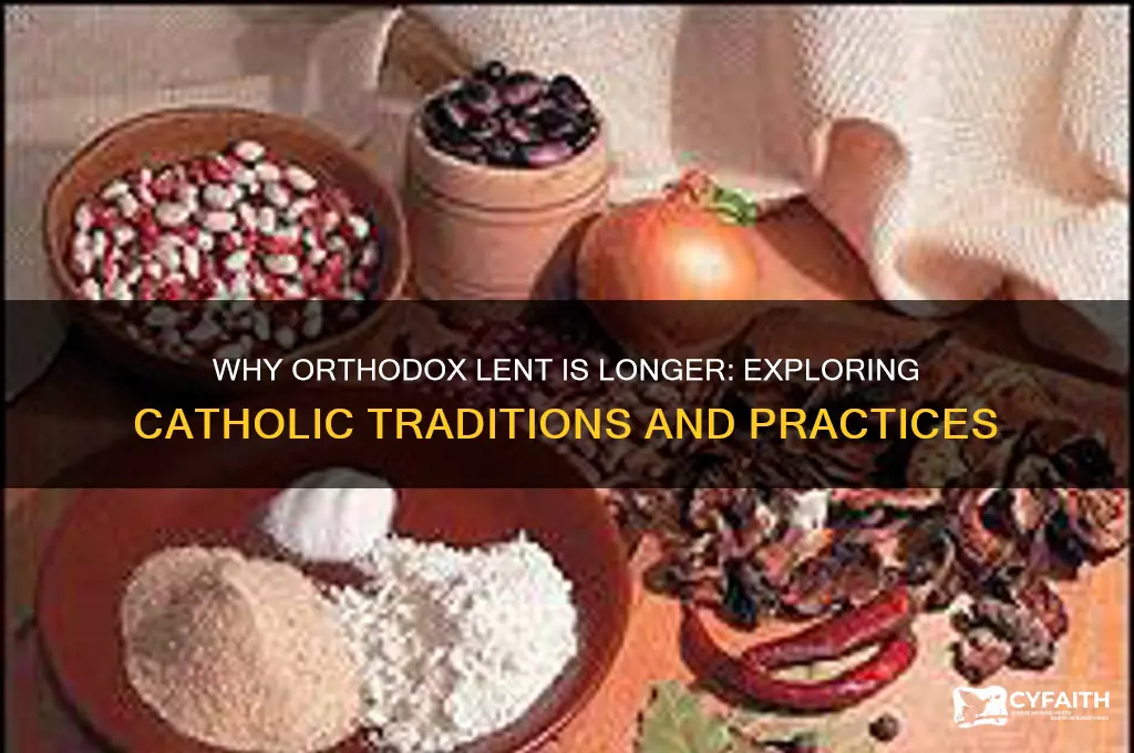 why lent longer orthodox catholic
