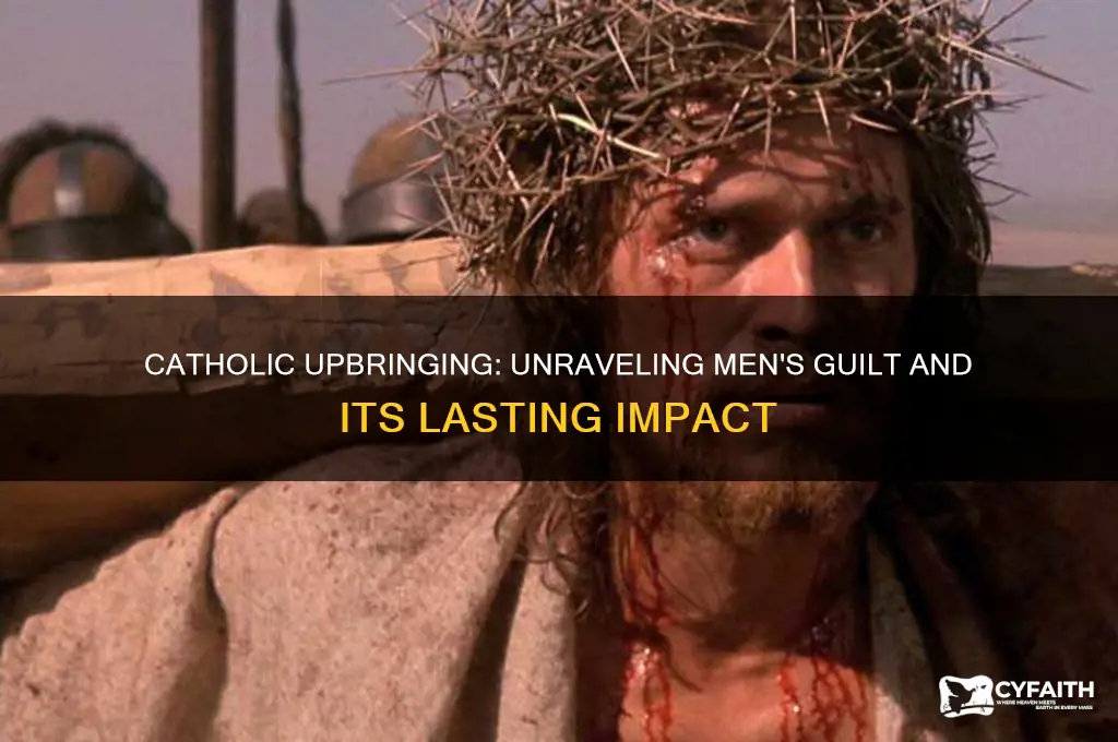 why men feel guilty catholic upbringing