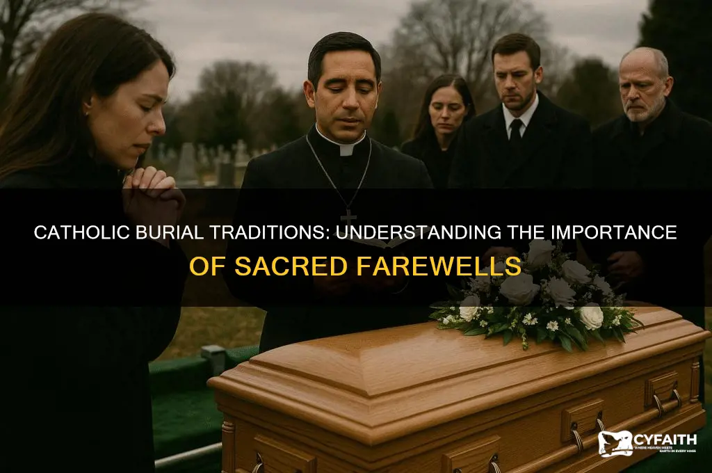 why must one be burried in the catholic religion