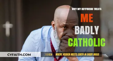 Catholic Perspective: Understanding Why My Boyfriend Treats Me Badly