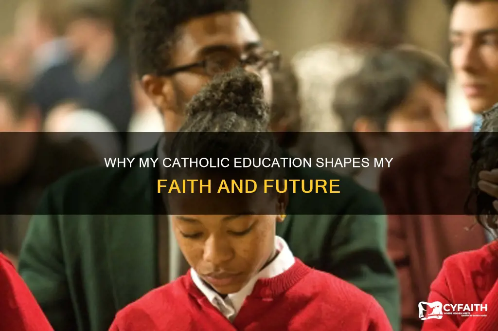 why my catholic education is important to me