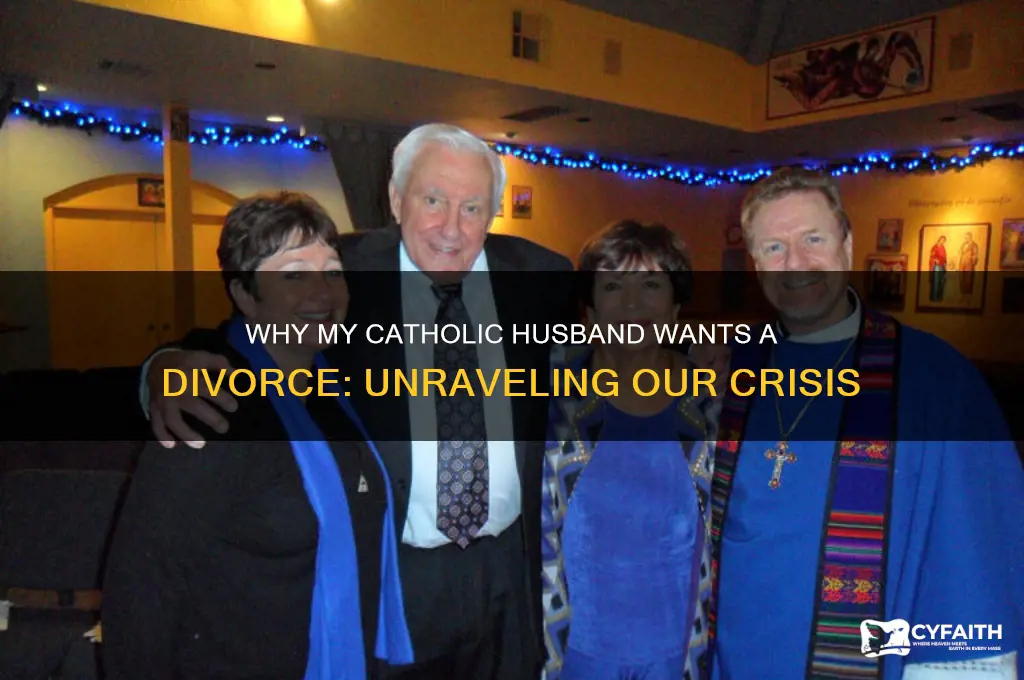 why my catholic husband wants a divorce