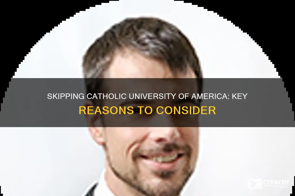 why not to go to catholic university of america