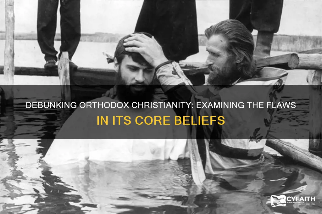 why orthodox christianity is false