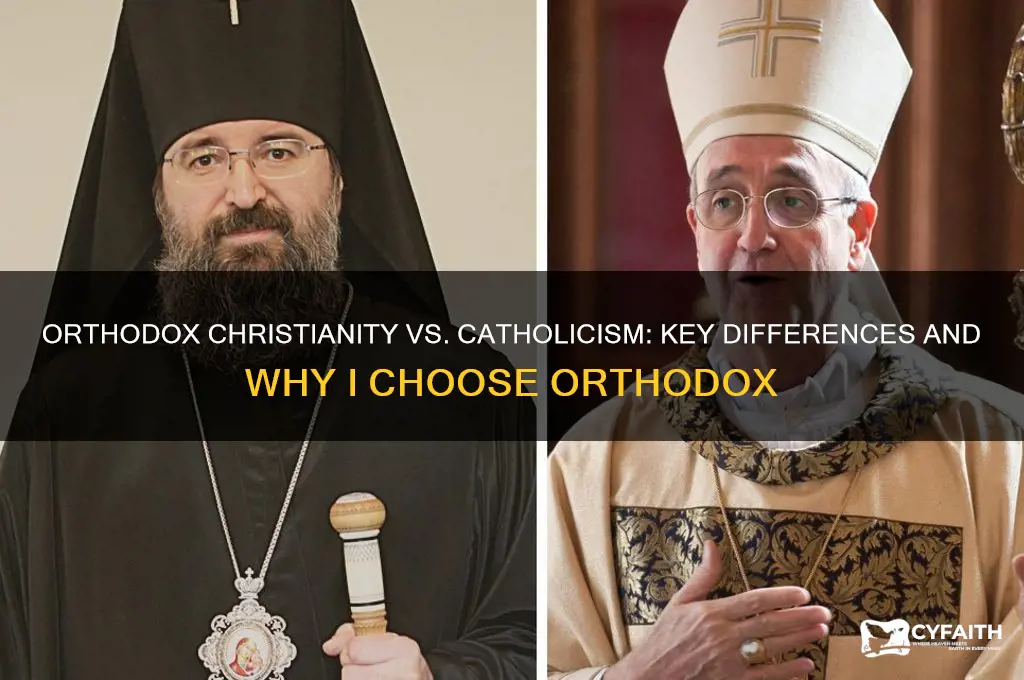 why orthodox christianity over catholocism