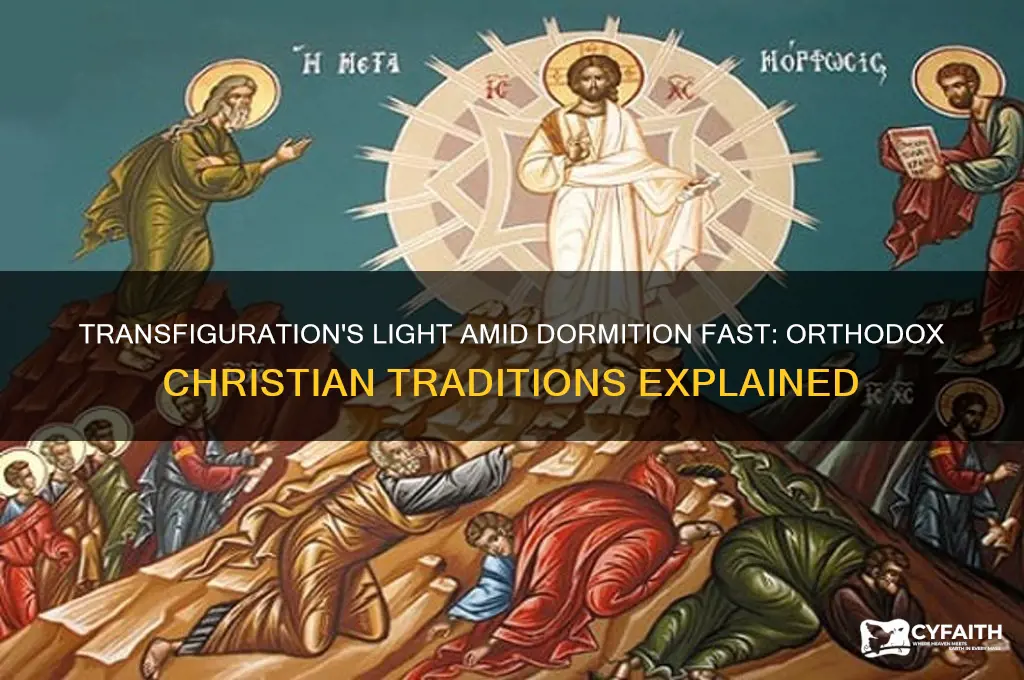 why orthodox christians celebrate transfiguration during the dormition fast