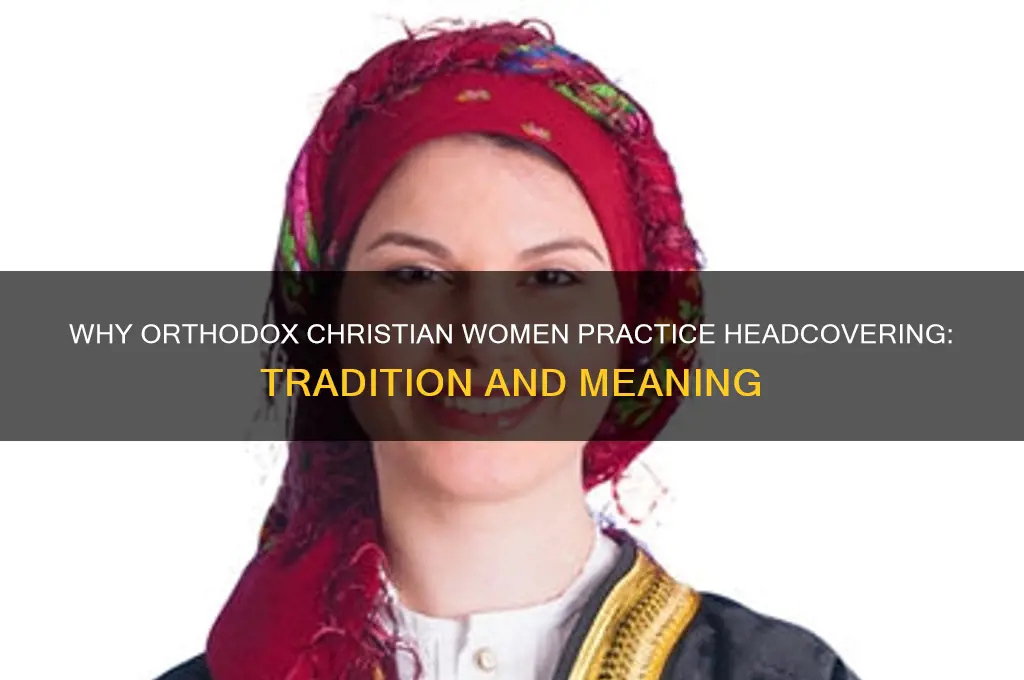 why orthodox christians headcovering