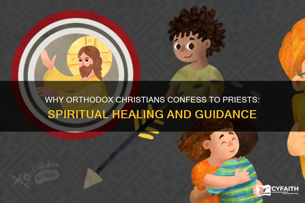 why orthodox confess to a priest