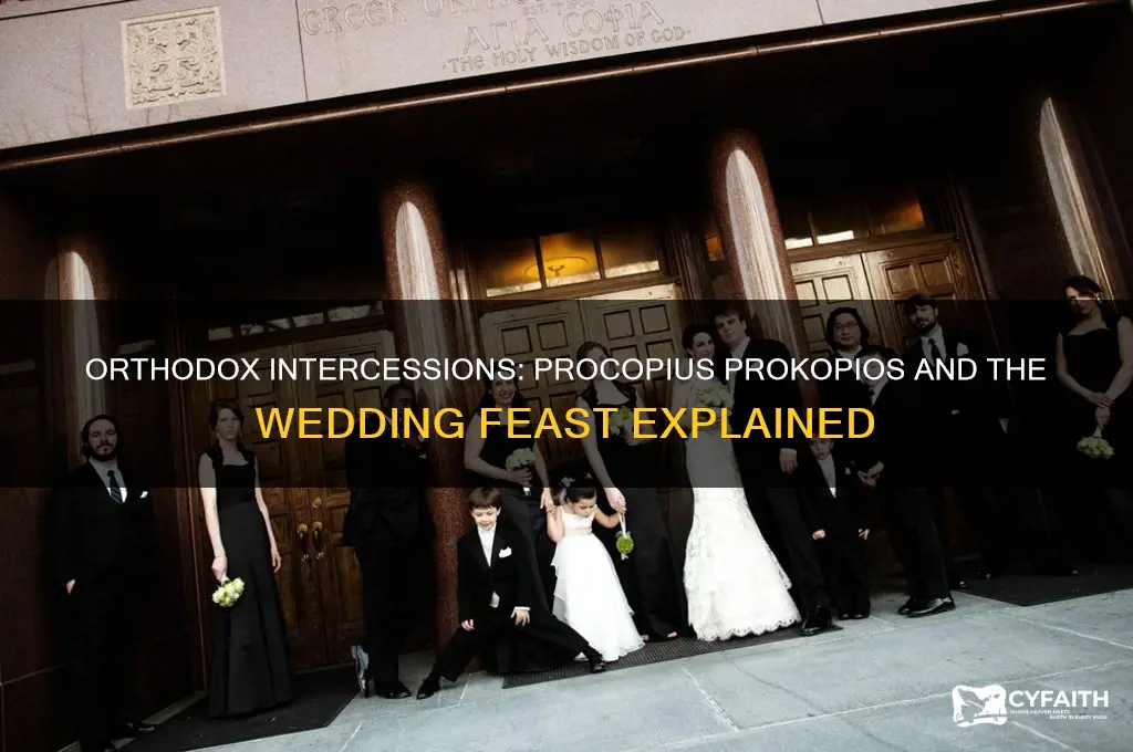 why orthodox intercessions procopius prokopios wedding feast