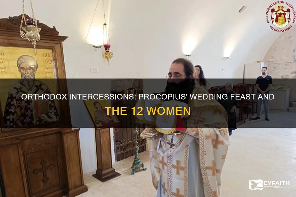 why orthodox intercessions procopius wedding feast 12 women