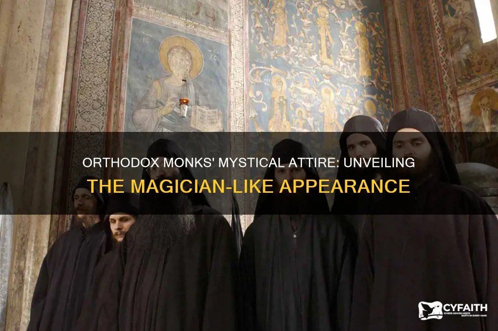 why orthodox monks look like magicians