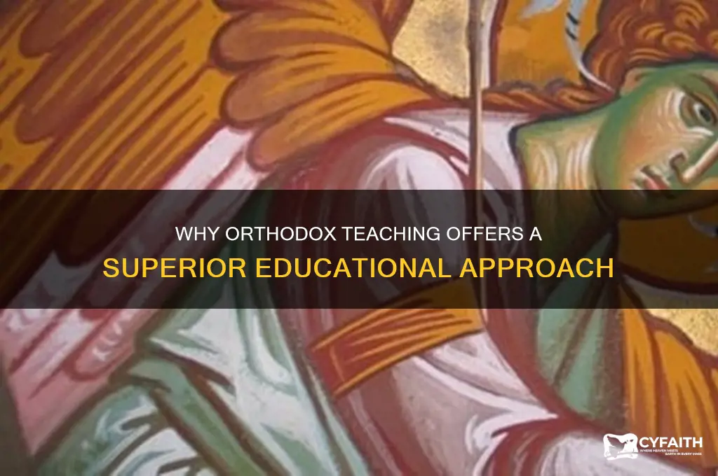 why orthodox teaching better