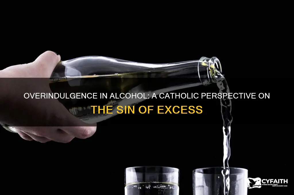 why over drinking is a sin catholic