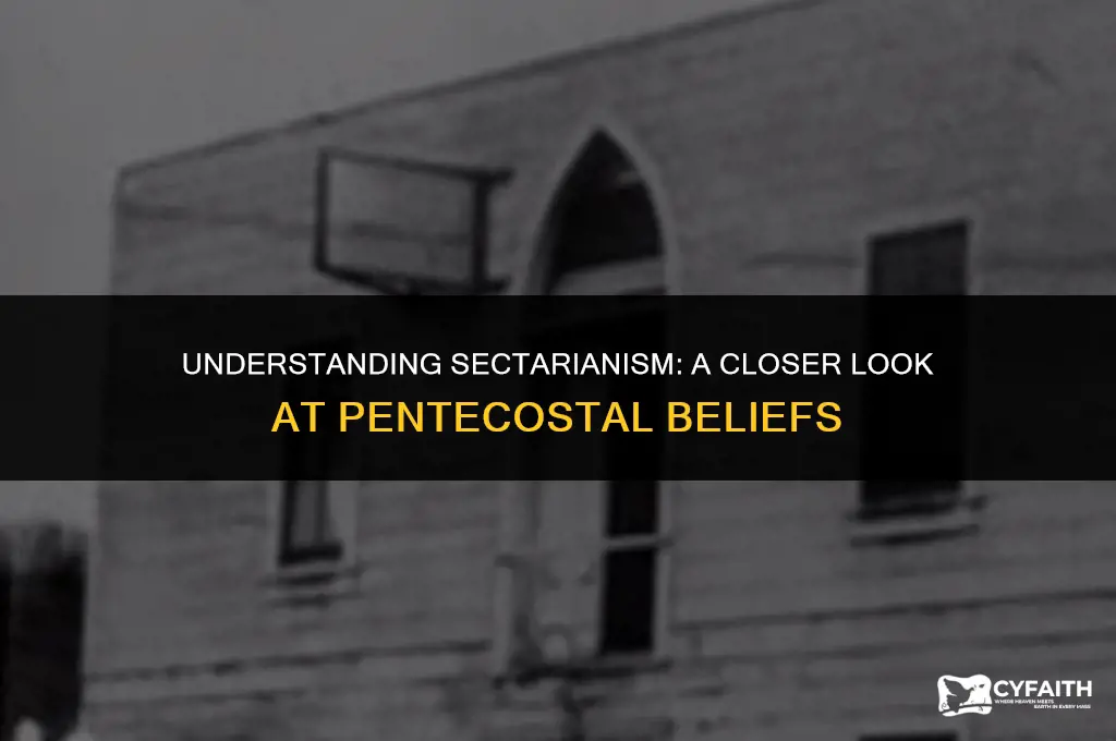 why pentecostals is a sectarians