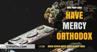 Why Pray 'Lord Have Mercy' in Orthodox Tradition: A Deep Dive