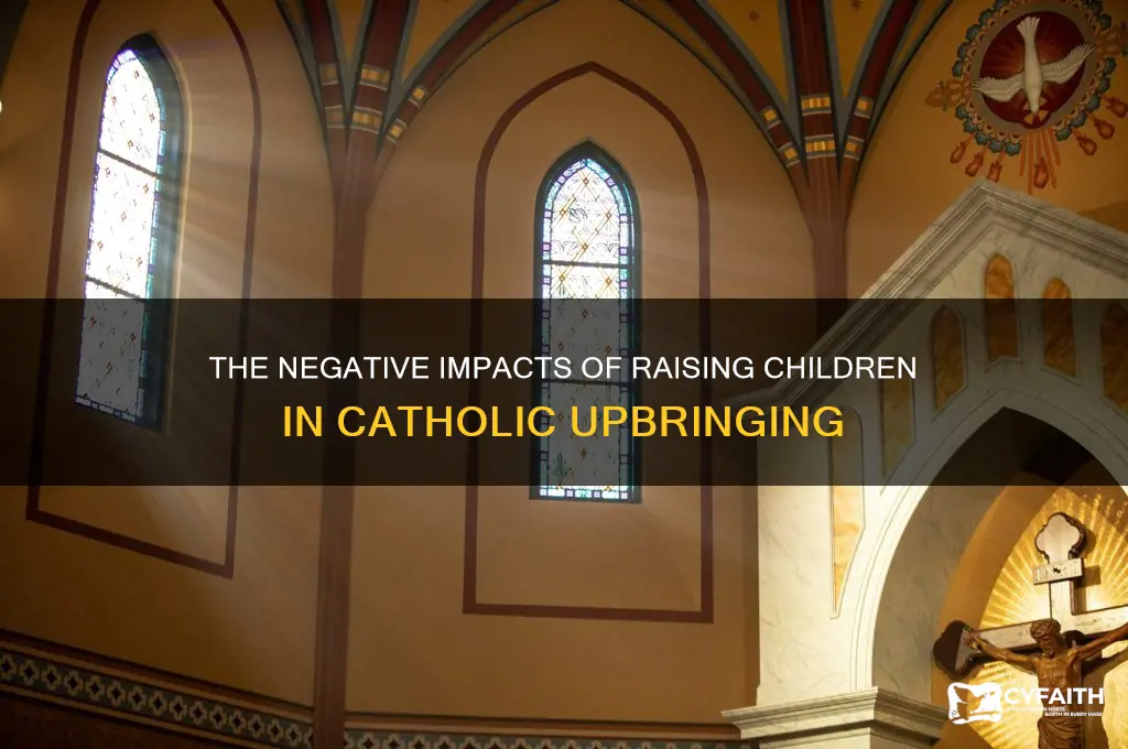 why raising catholic is bad