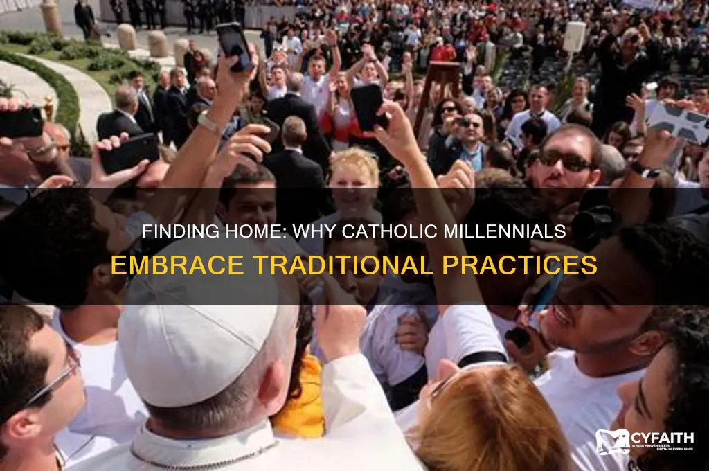 why returning to tradition speaks to catholic millennials like me