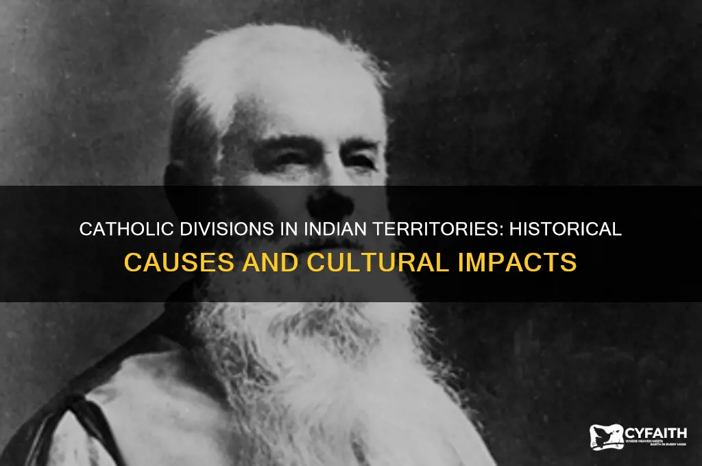 why separations by catholics happened in indian lands