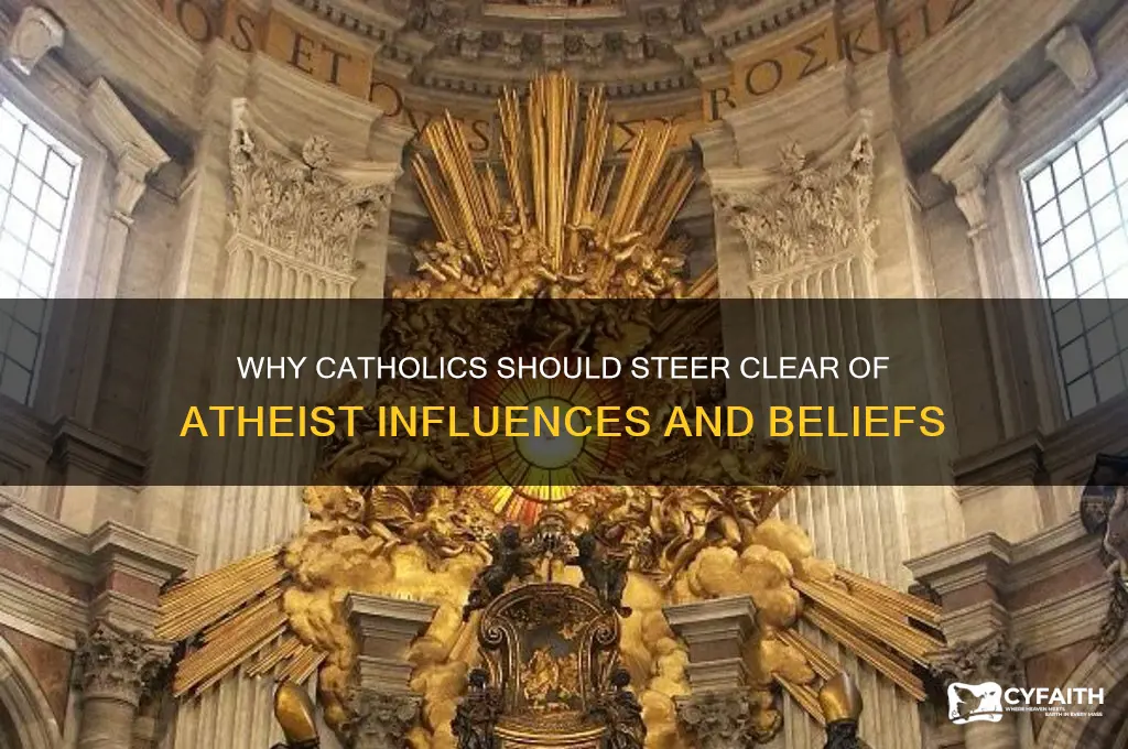 why should catholics avoid athiest