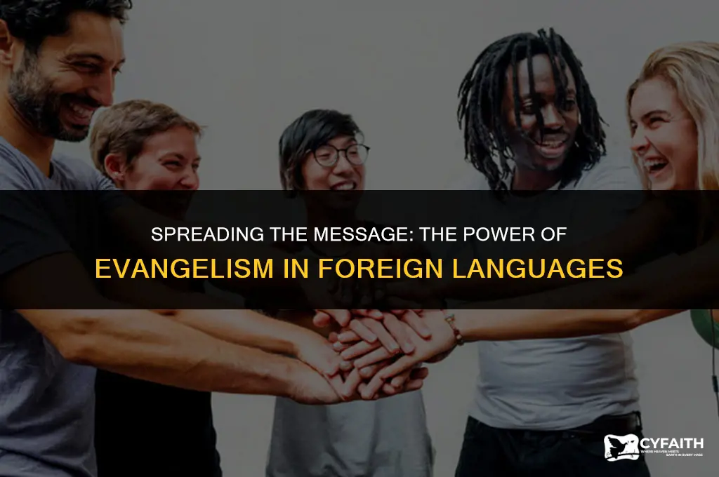 why should we evangelize in foreign languages