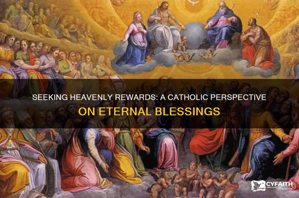 why should we seek heavenly rewards catholic