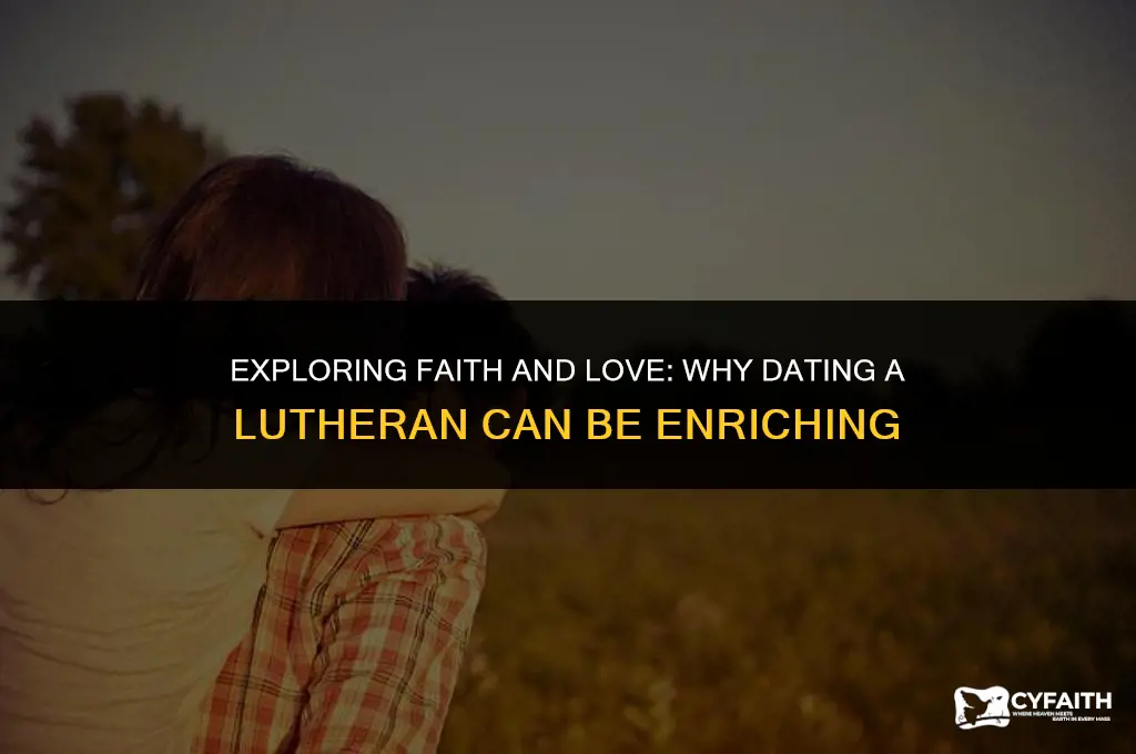 why should you date a lutheran