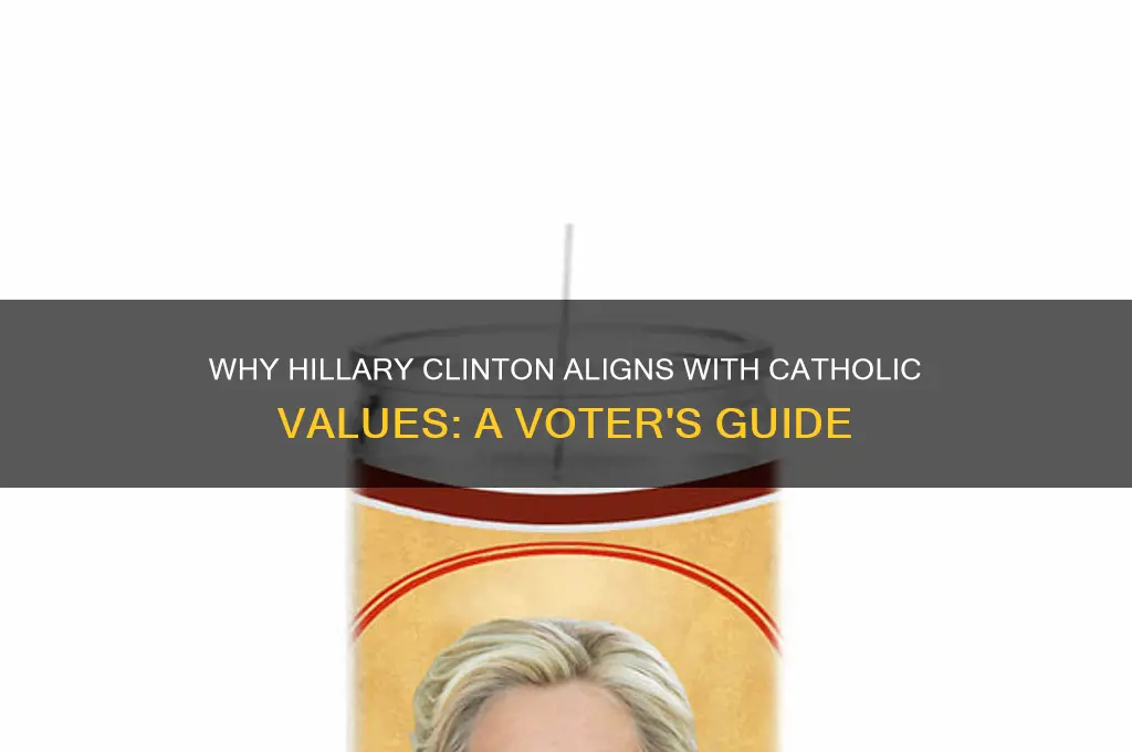 why should you vote hillary catholic