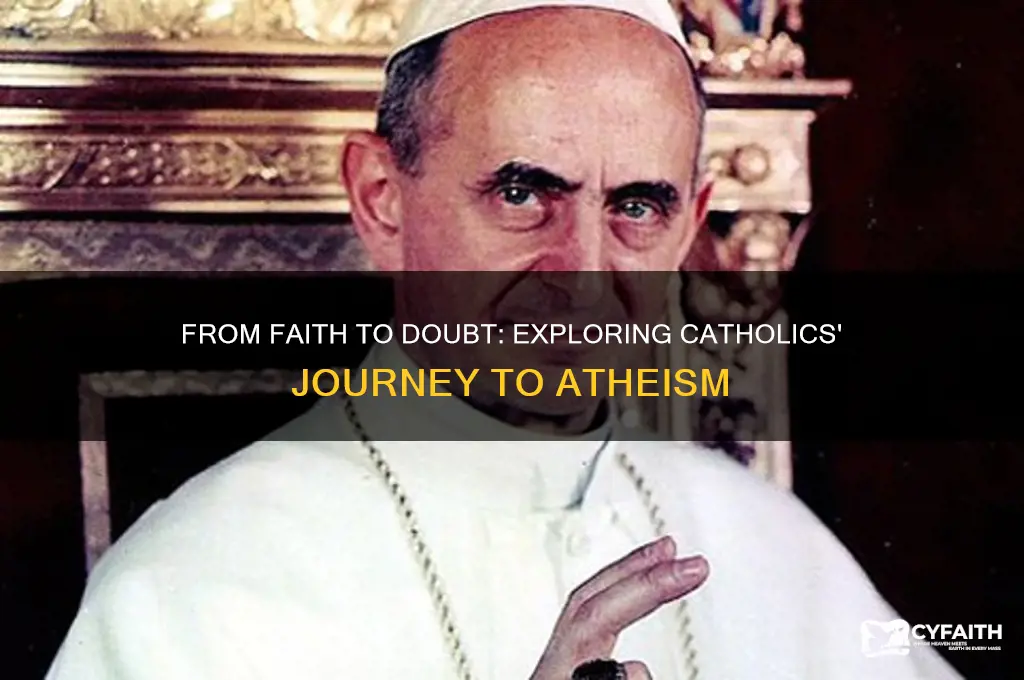 why so many catholics become atheists