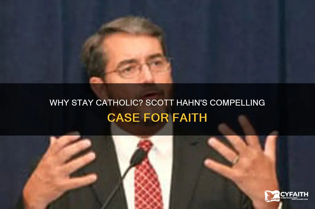 why stay catholic scott hahn