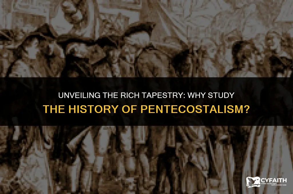 why study the history of the pentecostalism