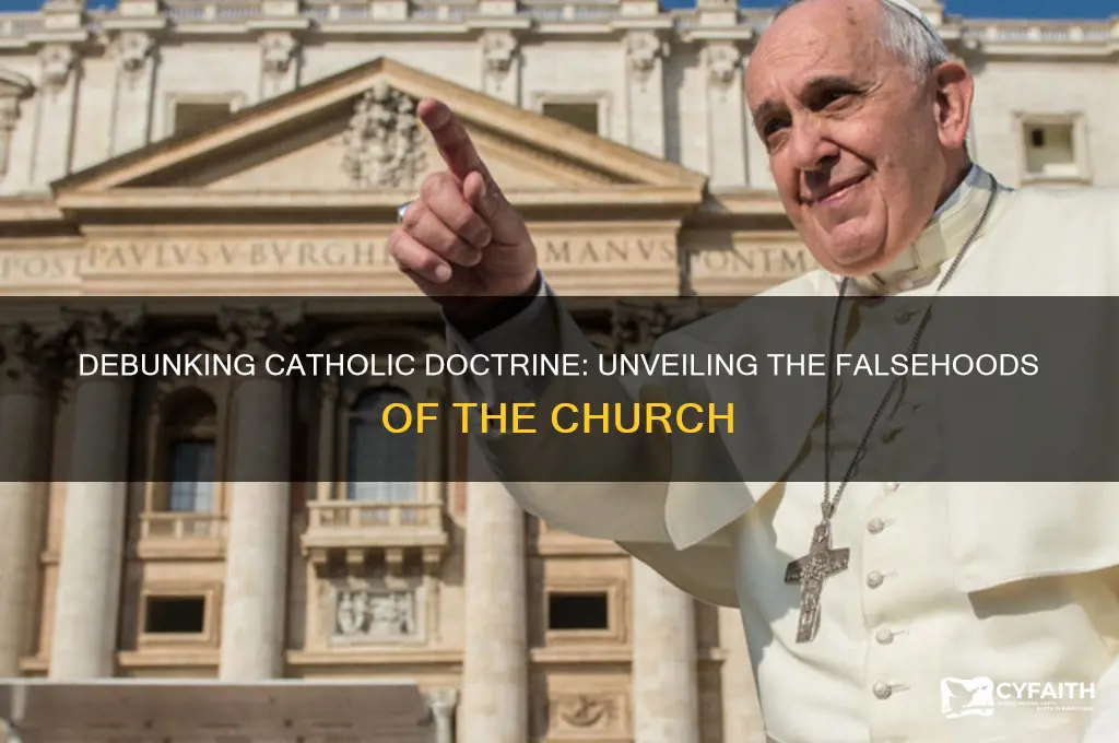 why the catholic curch is false