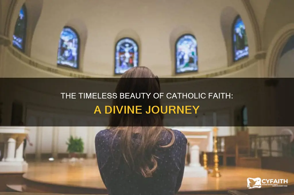 why the catholic faith is so beautiful