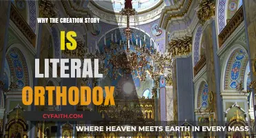 The Creation Story: Affirming Its Literal Orthodox Interpretation and Truth