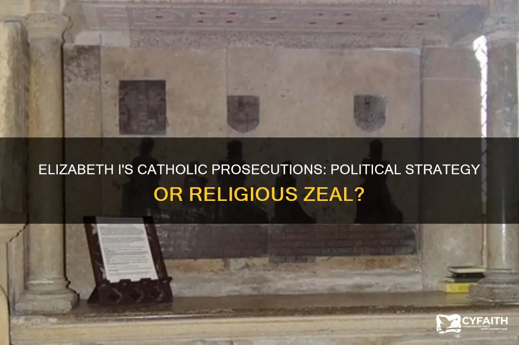 why the elizabeth i prosecute certain select catholics